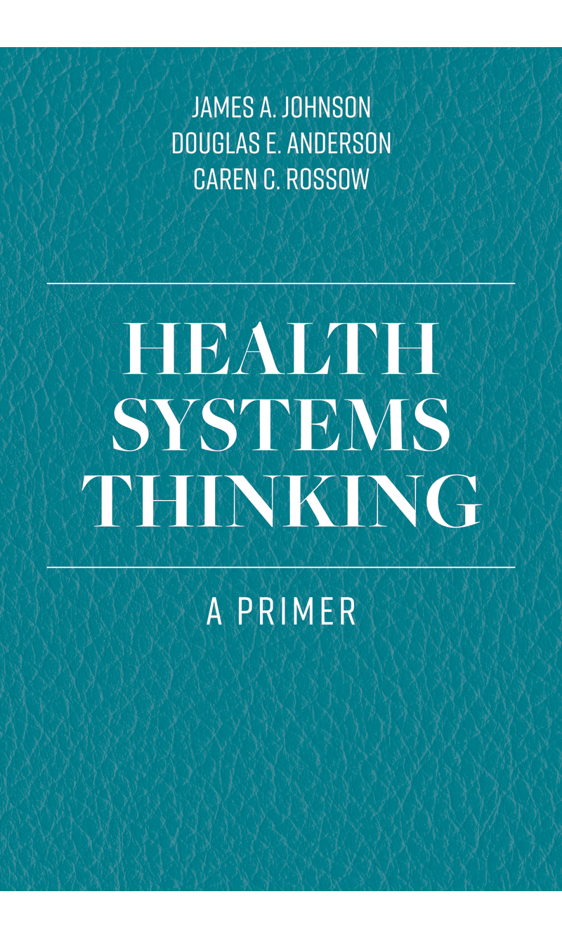 Health Systems Thinking:  A Primer