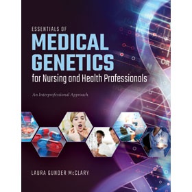 Essentials of Medical Genetics for Nursing and Health Professionals